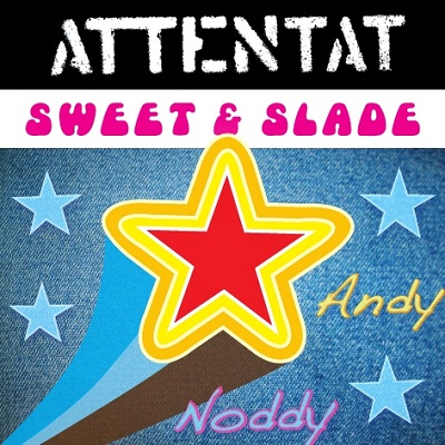 Attentat Sweet & Slade Attentat Sweet & Slade